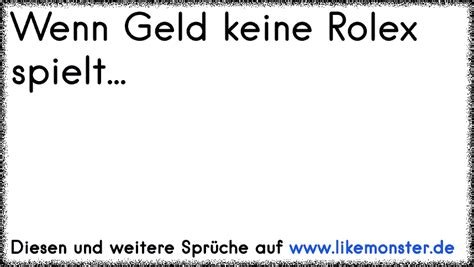 geld spielt für mich keine rolex sprüche|Geldsprüche .